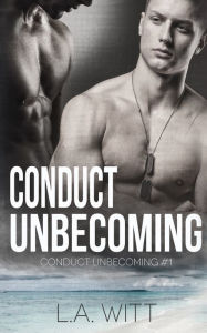 Title: Conduct Unbecoming, Author: L. A. Witt