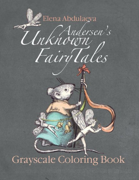 Andersen's Unknown Fairy Tales Grayscale Coloring Book: Creative Art Therapy & Stress Relief for Adults