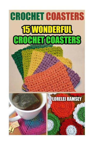 Crochet Coasters: 15 Wonderful Crochet Coasters