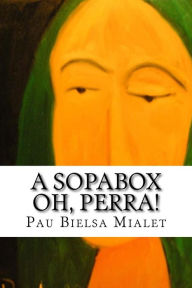 Title: a sopabox Oh, Perra!: Diamond in Sound, Author: Pau Bielsa Mialet