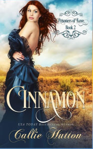 Title: Prisoners of Love: Cinnamon, Author: Callie Hutton