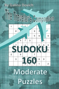 Title: The Traveler's Companion: SUDOKU 160 Moderate Puzzles, Author: Galina Dovich