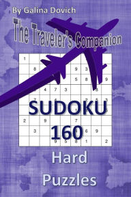 Title: The Traveler's Companion: SUDOKU 160 Hard Puzzles, Author: Galina Dovich