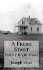 A Fresh Start: Faith's Right Hand