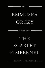Title: The Scarlet Pimpernel, Author: Emmuska Orczy