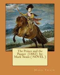 Title: The Prince and the Pauper (1882) by: Mark Twain ( NOVEL ), Author: Mark Twain