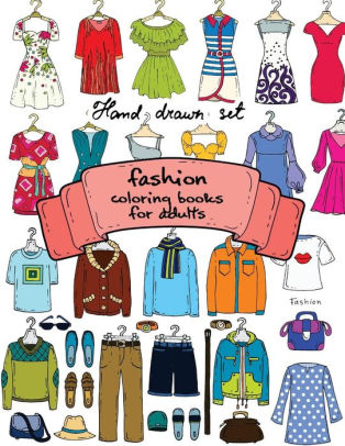 Download Fashion Coloring Books For Adults Vol 1 2017 Fun Fashion And Fresh Styles By Fashion Coloring Books For Adutls Gabrielle D Davis Paperback Barnes Noble