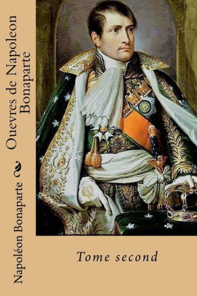 Ouevres de Napoleon Bonaparte: Tome second