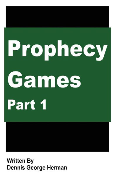 Prophecy Games: Part 1