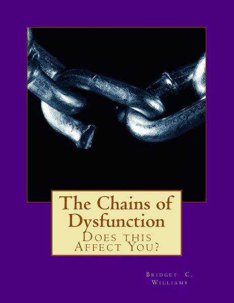 The Chains of Dysfunction: Does this Affect You?