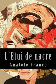 Title: L'Etui de nacre, Author: Anatole France