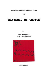 Title: IN-THE-GADDA-DA-VIVA-LAS VEGAS or BANISHED BY CHOICE, Author: Hoby Abernathy