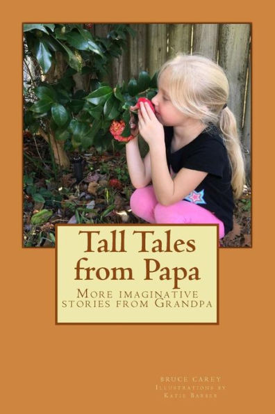 Tall Tales from Papa: More imaginative stories from Grandpa