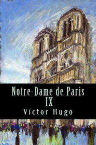 Title: Notre-Dame de Paris IX, Author: Victor Hugo