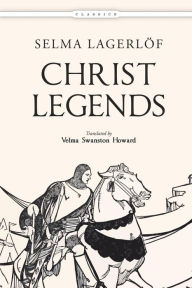 Title: Christ Legends, Author: Velma Swanston Howard