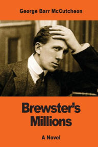 Title: Brewster's Millions, Author: George Barr McCutcheon