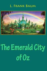 Title: The Emerald City of Oz, Author: L. Frank Baum