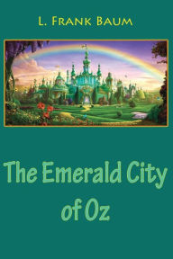 Title: The Emerald City of Oz, Author: L. Frank Baum