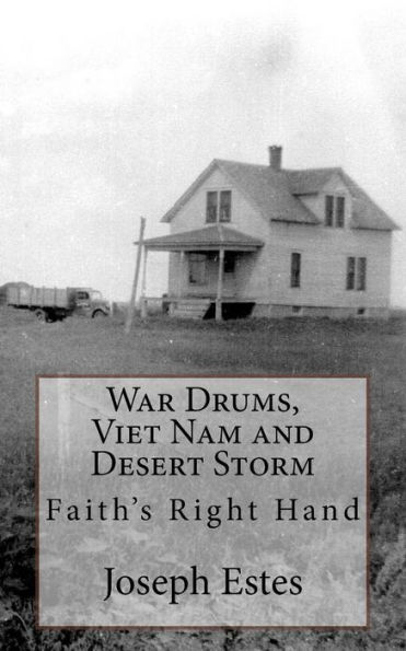 War Drums, Viet Nam and Desert Storm: Faith's Right Hand