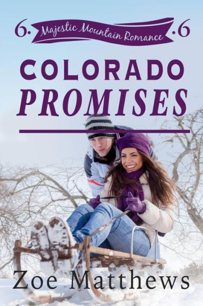 Colorado Promises (Majestic Mountain Romance, Book 6)