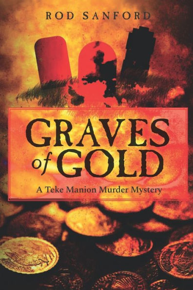 Graves of Gold: A Teke Manion Murder Mystery