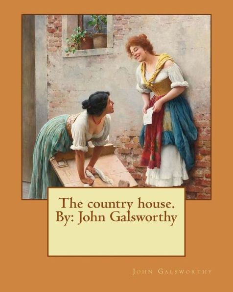 The country house. By: John Galsworthy