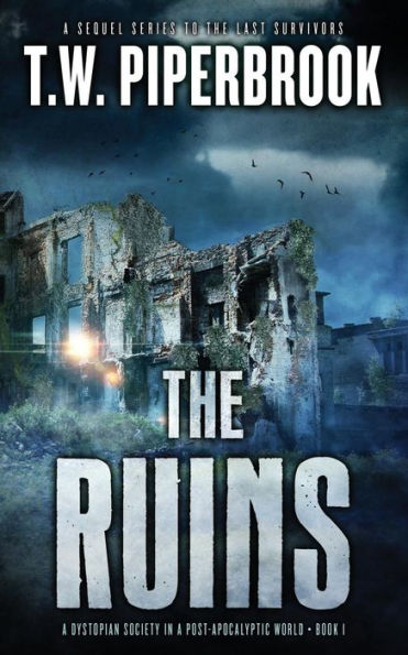 The Ruins: A Dystopian Society in a Post-Apocalyptic World