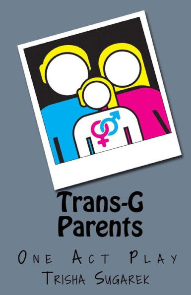 Trans-G Parents: A Short Play