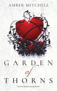 Title: Garden of Thorns, Author: Amber Mitchell