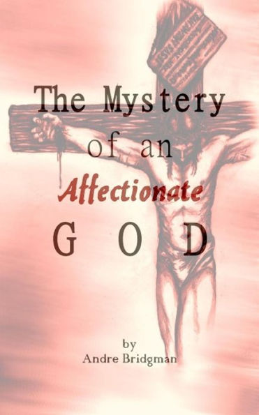 The Mystery of an Affectionate GOD