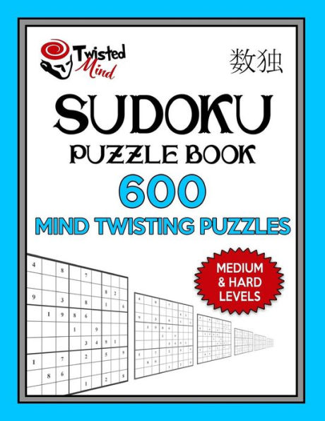Sudoku Puzzle Book, 600 Mind Twisting Puzzles, Medium and Hard Levels: Improve Your Sudoku Game With This Two Level Book