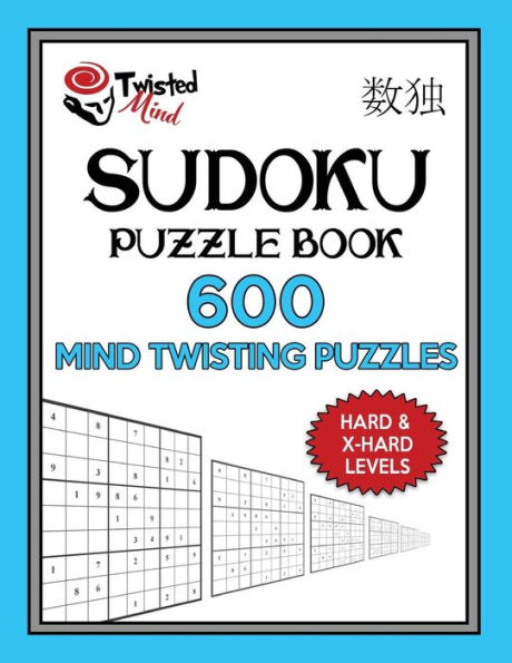Sudoku Puzzle Book, 600 Mind Twisting Puzzles, Hard and Extra Hard Levels: Improve Your Sudoku Game With This Two Level Book