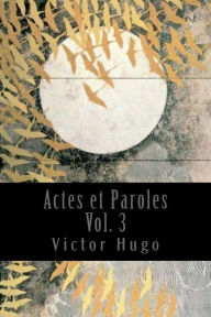 Title: Actes et Paroles - Vol. 3, Author: Victor Hugo
