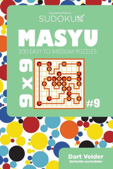 Sudoku Masyu - 200 Easy to Medium Puzzles 9x9 (Volume 9)