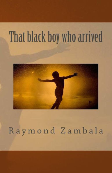 That black boy who arrived