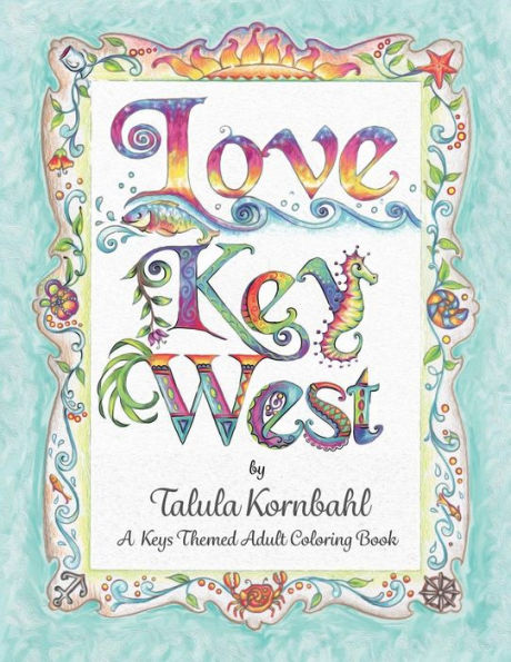 Love Key West: A Keys Themed Adult Coloring Book