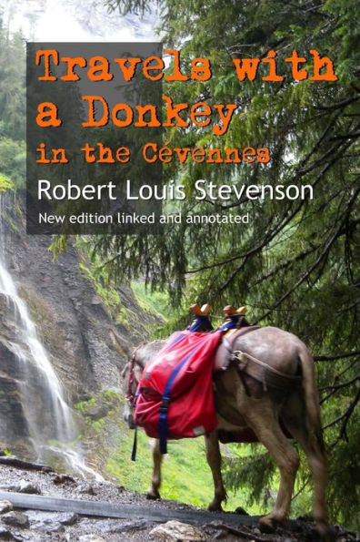 Travels with a Donkey in the Cévennes: New edition linked and annotated