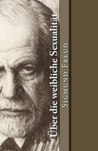 Title: Über die weibliche Sexualität, Author: Sigmund Freud