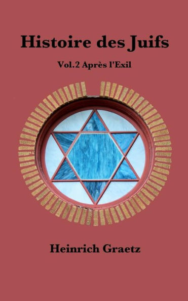 Histoire des Juifs Vol.2: Aprï¿½s l'Exil