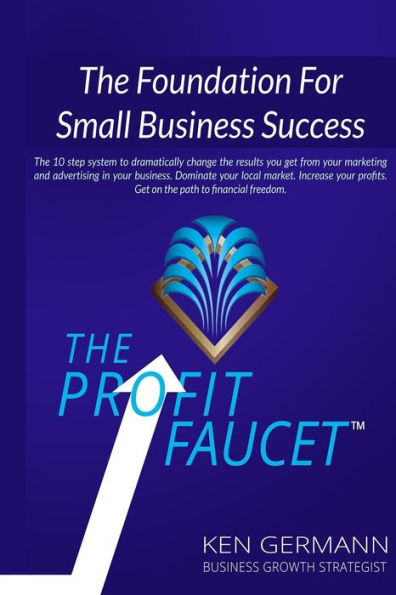 The Profit Faucet: The Foundation for Small Business Success