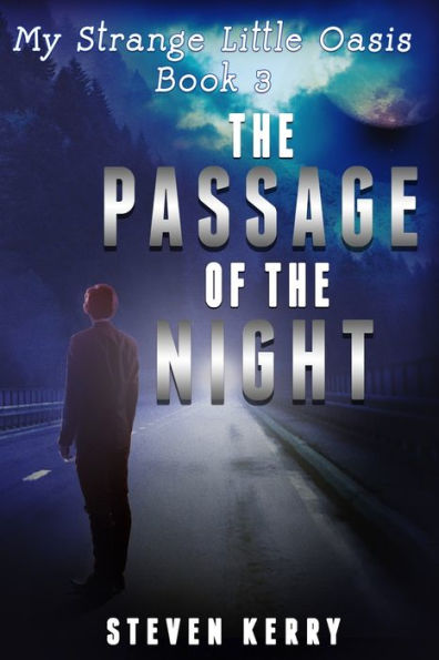 My Strange Little Oasis Book 3: The Passage of the Night