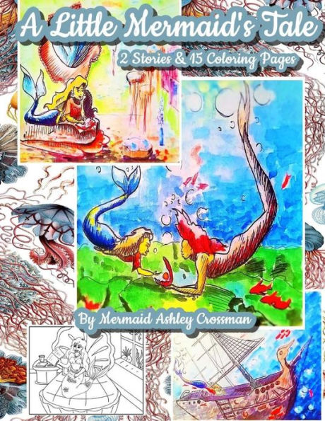 A Little Mermaids Tale: Two Short Stories and Coloring Pages