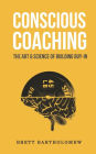 Conscious Coaching: The Art and Science of Building Buy-In