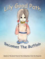 Lily Good Path Becomes the Buffalo