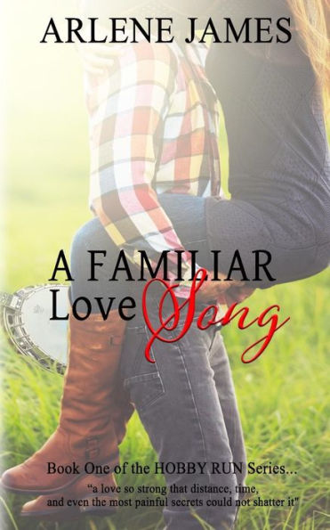 A Familiar Love Song: Book One of the HOBBY RUN Series
