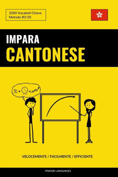 Impara il Cantonese - Velocemente / Facilmente / Efficiente: 2000 Vocaboli Chiave