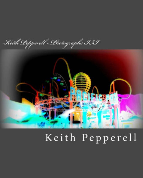 Keith Pepperell - Photographs III