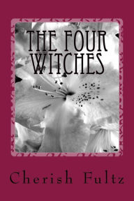 Title: The Four Witches, Author: Cherish Fultz