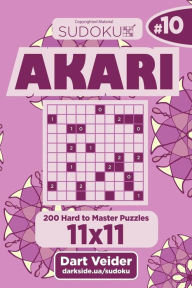 Title: Sudoku Akari - 200 Hard to Master Puzzles 11x11 (Volume 10), Author: Dart Veider