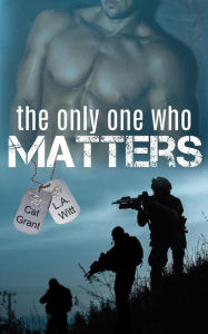 Title: The Only One Who Matters, Author: Cat Grant